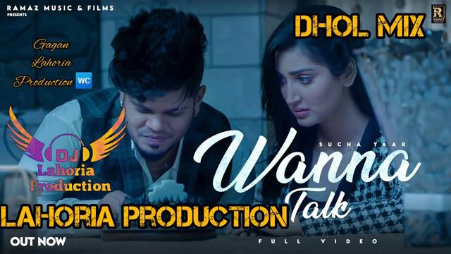 Wanna talk _ Sucha yaar _ Lahoria Production _ Dhol mix _ New punjabi song 2022 _ dj gagan lahoria