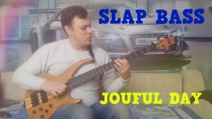 SLAP BASS - JOYFUL DAY