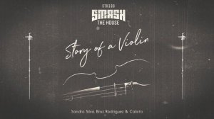 Sandro Silva, Broz Rodriguez & Calixto - Story Of A Violin