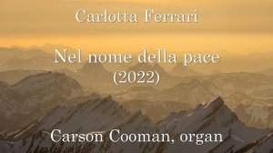 Carlotta Ferrari — Nel nome della pace (2022) for organ