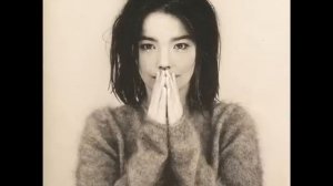 Bjork - Big time sensuality