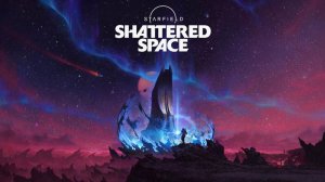 Starfield: Shattered Space DLC | Трейлер дополнения