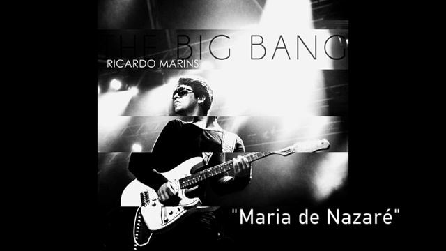 Ricardo Marins - Maria de Nazaré (Pe Zezinho) From the album " The Big Bang" смотреть онлайн