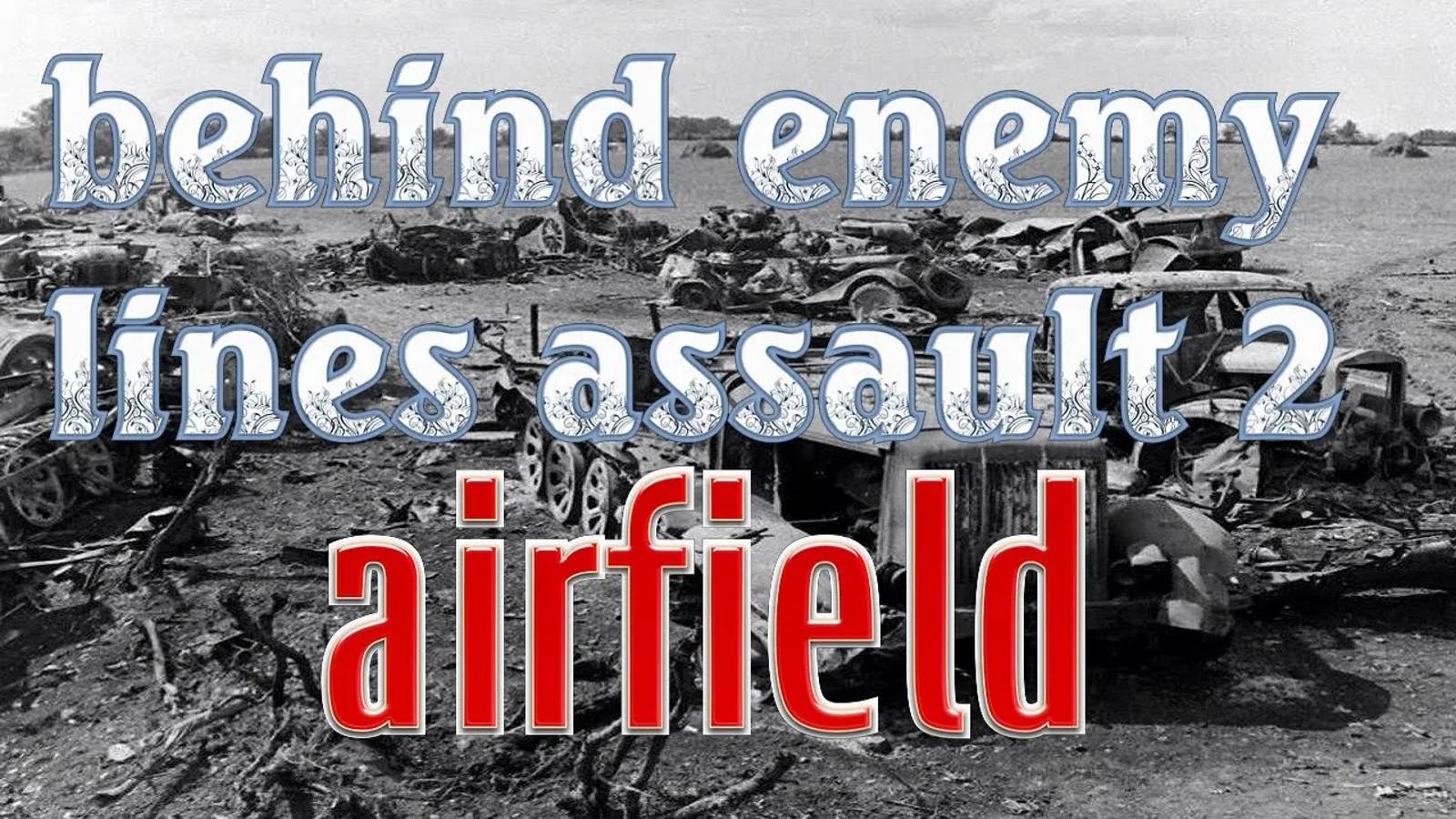 в тылу врага штурм 2 прохождение airfield часть 2