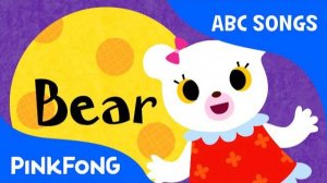 B | Bear | ABC Alphabet Songs | Phonics | PINKFONG Songs for Children