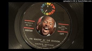 Aaron Neville - I'm Waitin' at the Station (Minit) 1961