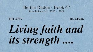 BD 3717 - LIVING FAITH AND ITS STRENGTH ....