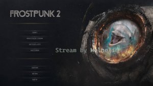 Прохождение Frostpunk 2 |Stream by Helhelim| 21/09/2024|