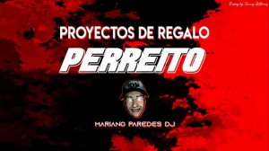 PERREITO (Aportes Para DJs + FLP Free) MARIANO PAREDES DJ