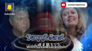 Dammit Janet - Cover by Nige E with Susan Sarandon