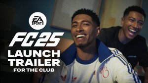 EA Sports FC 25 Official Launch Trailer |  Новый трейлер ЕА Футбол клаб 2025