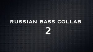 Russian bass collab 2