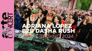 Adriana Lopez b2b Dasha Rush - Live @ Stone Techno [14.07.2024]