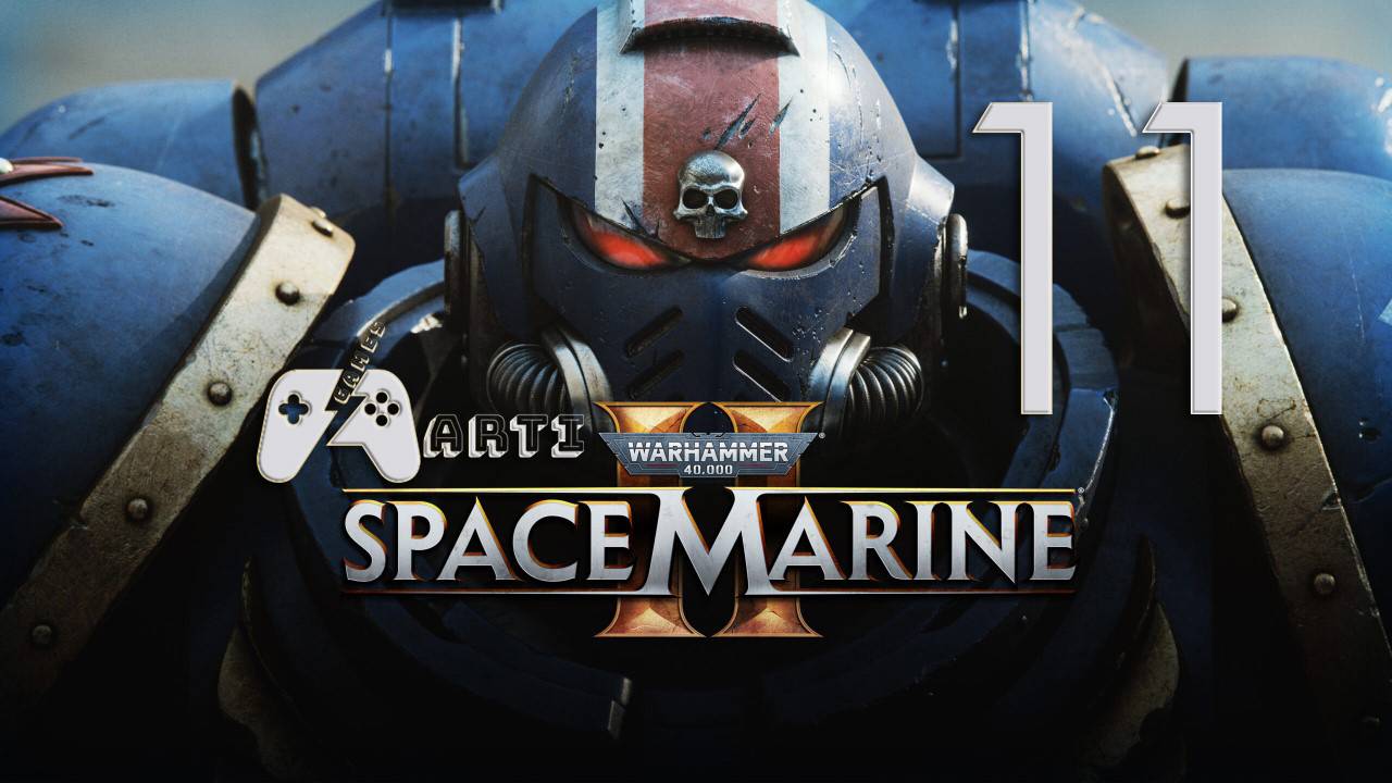 Warhammer 40000 Space Marine 2 -Часть [11] - За Императора!