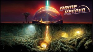 ЧЕЛЕНДЖ ДЛЯ КОПАТЕЛЯ - Dome Keeper