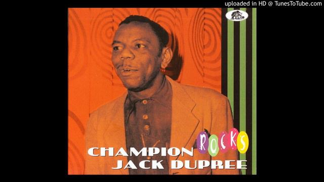 Champion Jack Dupree - Woman Trouble Again смотреть онлайн