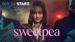 Дорогуша/Sweetpea - трейлер сериала 2024 - титры