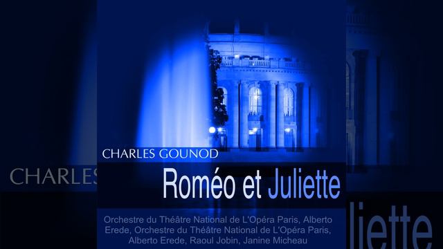 Roméo et Juliette, Act I: "Eh! Bien! Que l'avertissement" (Roméo) смотреть онлайн