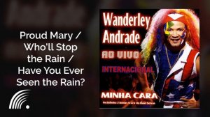 Wanderley Andrade - Proud Mary / Who'll Stop the Rain - Ao Vivo Internacional