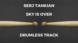 Serj Tankian - Sky Is Over (drumless)