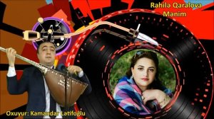 Rahilə Qaralova - "Mənim" - Oxuyur aşıq Kamandar Lətifoğlu - 2022