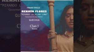 Renata Flores - Mirando la Misma Luna (Clan J Remix)