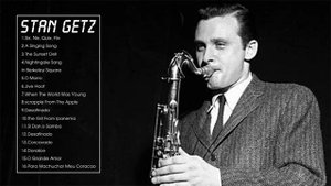 Best Stan Getz Songs Full Album - Stan Getz Greatest Hits Playlist