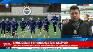 Emre Demir Fenerbahçe Yolunda! Ahmet Selim Kul Tüm Detayları Aktardı / A Spor / Transfer Raporu