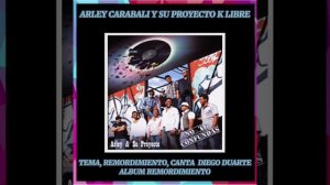 REMORDIMIENTO.... ARLEY CARABALI Y SU PROYECTO K LIBRE.. DAVID RODRIGUEZ CABARCAS