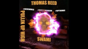 Thomas Reed & Swami "Pullin Up High"