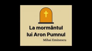 La mormântul lui Aron Pumnul - de Mihai Eminescu