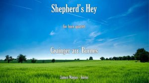 Grainger - Shepherd's Hey for horn quartet (arr. Burnes)