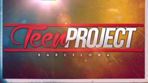 ★ VIERNES 4 ABRIL - GRAN INAUGURACIÓN - TEEN PROJECT BARCELONA ★