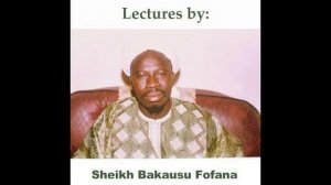 BAKAWSU FOFANA (KUTBA 100 - Part 2)