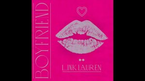 Boyfriend - Link Lauren (Official Audio)