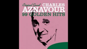 Charles Aznavour - J'ai bu