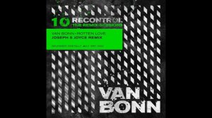 Van Bonn - Rotten Love - Joseph S Joyce Remix - Van Bonn Records 10