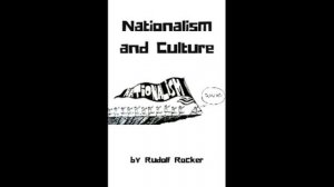 "Nationalism and Culture" by Rudolf Rocker, Chapter 23