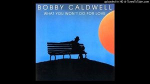 Bobby Caldwell-What You Won't Do For Love 12" Mix.