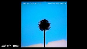 Dallas Thornton - Birds Of A Feather