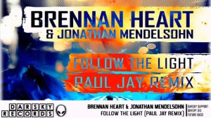 Brennan Heart & Jonathan Mendelsohn - Follow the light (Paul Jay Remix ) [Darsky Support] ||| SPT01