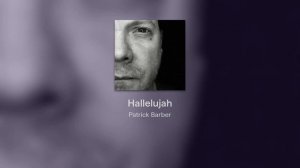 Hallelujah -- Jeff Buckley cover by Patrick Barber