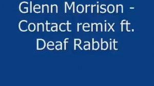 Glenn Morrison (& Deadmau5) - Contact remix ft Deaf Rabbit