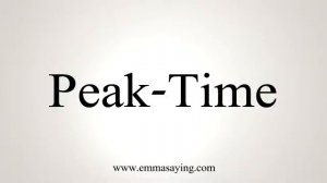 How to pronounce Peak Time