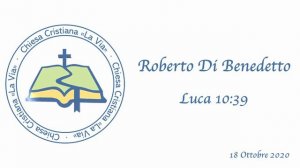 Roberto di Benedetto  (Luca 10:39) 18/10/20