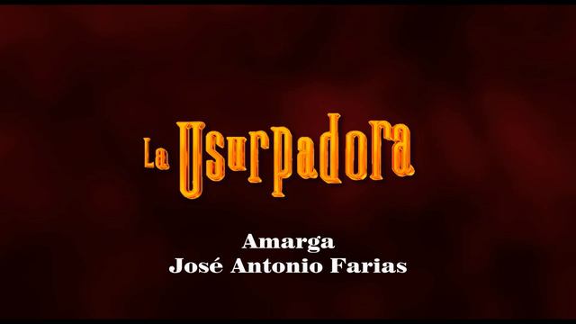 José Antonio "Potro" Farias: Amarga - La Usurpadora смотреть онлайн