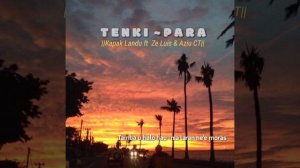 TENKI_PARA_Kapak Landu FT Ze Luis & Aziu CT