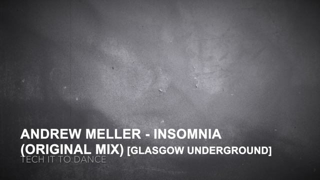 ANDREW MELLER - INSOMNIA (ORIGINAL MIX) [GLASGOW UNDERGROUND]