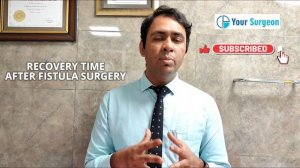 RECOVERY TIME - FISTULA TREATMENT - BHAGANDAR