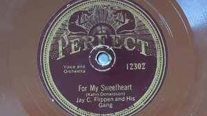 For My Sweetheart - Jay C. Flippen & His Gang (w/Red Nichols & Miff Mole) - Perfect 12302